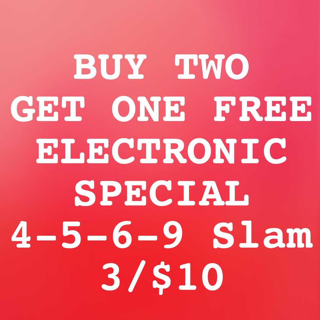 4-5-6-9 Electronic Special ($10 Buy 2/Get 1 Free)